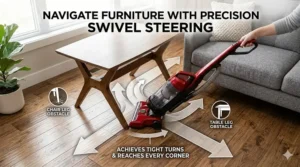 Top-down view illustration showing a lightweight vacuum with swivel steering navigating around furniture legs.